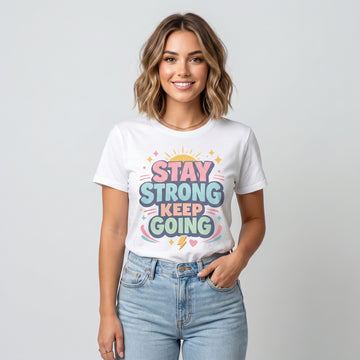 Stay Strong Keep Going T-Shirt – Motivational Graphic Tee for Women | Positive Quote Shirt | Aesthetic Pastel Typography Tee